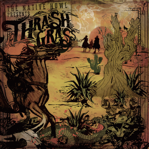 The Native Howl : Thrash Grass